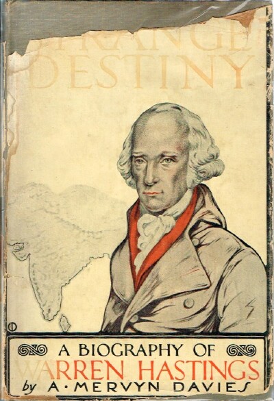 DAVIES, A. MERVYN - Strange Destiny: A Biography of Warren Hastings