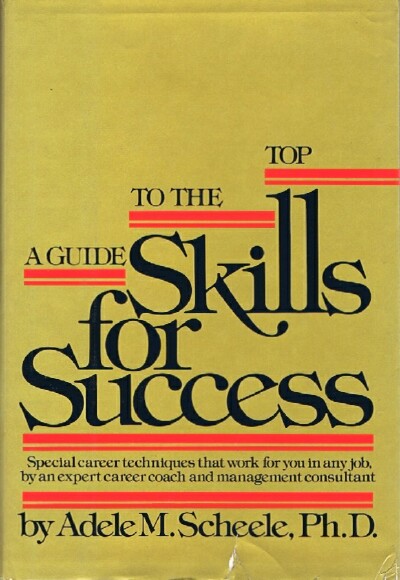 SCHEELE, ADELE M. - Skills for Success a Guide to the Top