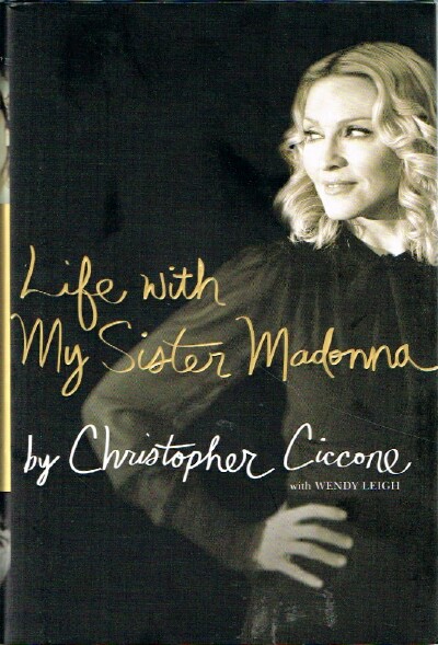 CICCONE, CHRISTOPHER; WENDY LEIGH - Life with My Sister Madonna