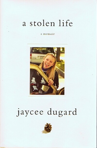 DUGARD, JAYCEE - A Stolen Life a Memoir