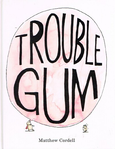CORDELL, MATTHEW - Trouble Gum