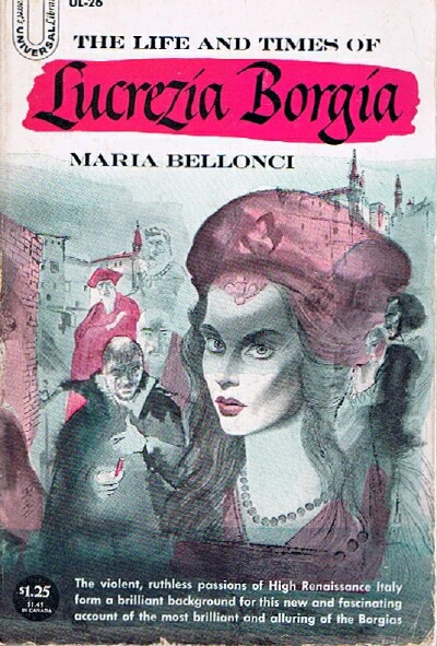 BELLONCI, MARIA - The Life and Times of Lecrezia Borgia