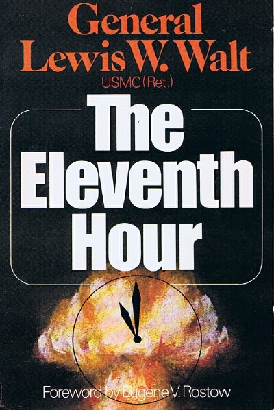 WALT, LEWIS W. , GENERAL - The Eleventh Hour