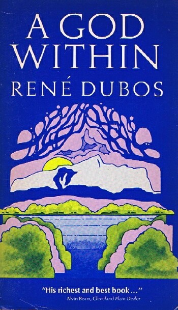 DUBOS, RENE JULES - A God Within
