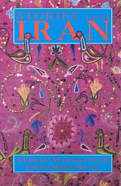 MOAYYAD, HESHMAT, (ED.). - Stories from Iran a Chicago Anthology 1921-1991