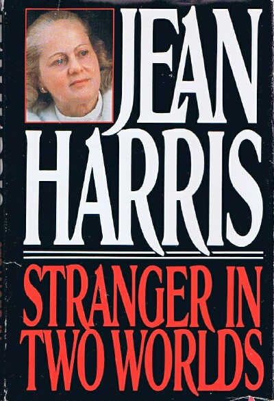 HARRIS, JEAN - Stranger in Two Worlds