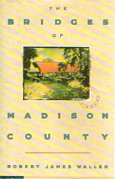 WALLER, ROBERT JAMES - The Bridges of Madison County