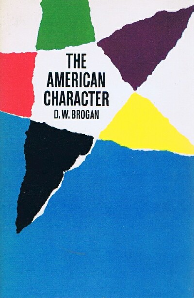 BROGAN, D. W. - The American Character
