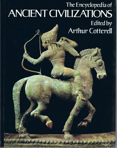 COTTERELL, ARTHUR (ED. ) - The Encyclopedia of Ancient Civilizations