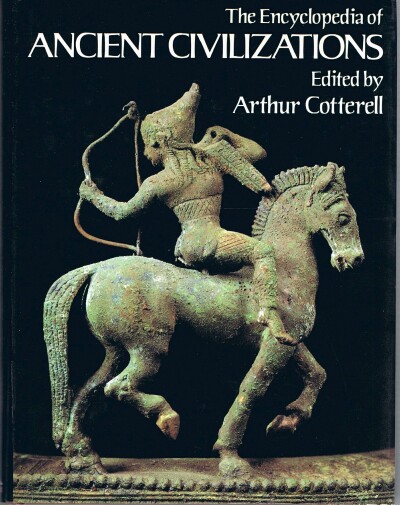 COTTERELL, ARTHUR (ED. ) - The Encyclopedia of Ancient Civilizations