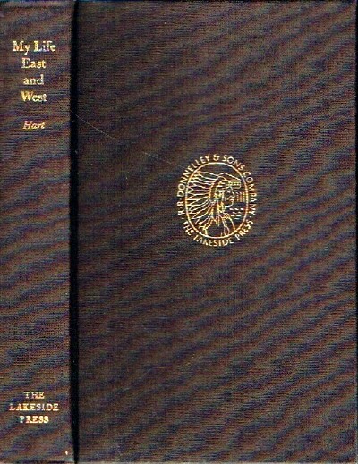 HART, WILLIAM S. - My Life: East and West
