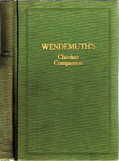 WENDEMUTH, F. R. - Wendemuth's Checker Companion
