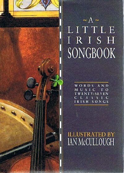  - A Little Irish Songbook Words and Music to Twenty-Seven Classic Irish Songs