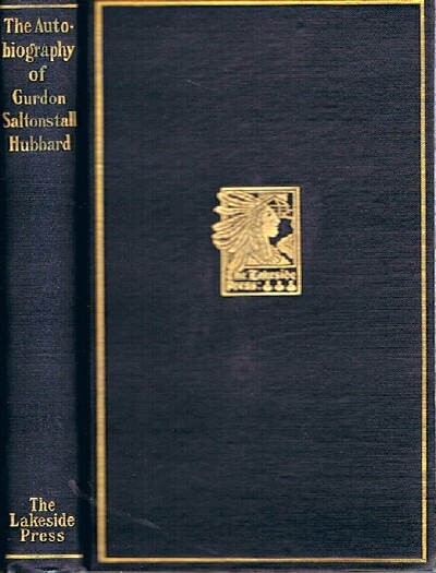 HUBBARD, GURDON SALTONSTALL; CAROLINE M. MCILVAINE (INTRO) - The Autobiography of Gurdon Saltonstall Hubbard