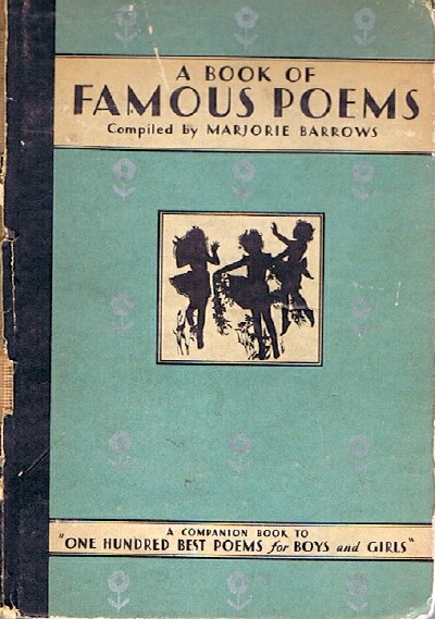 BARROWS, MARJORIE (ED) - A Book of Famous Poems for Older Boys and Girls