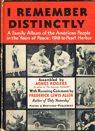 ROGERS, AGNES - I Remember Distinctly a Family Album of the American People 1918-1941