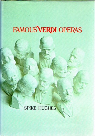 HUGHES, SPIKE - Famous Verdi Operas