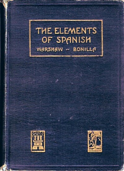 WARSHAW, J. AND R. H. BONILLA - The Elements of Spanish