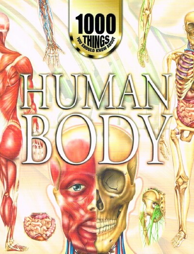 FARNDON, JOHN - 1000 Things You Should Know About Human Body