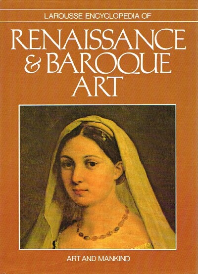 HUYGHE, RENE (EDITOR) - Larousse Encyclopedia of Rennaissance & Baroque Art