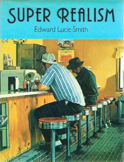 LUCIE-SMITH, EDWARD - Super Realism