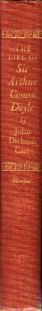 CARR, JOHN DICKSON - The Life of Sir Arthur Conan Doyle