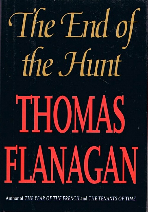 FLANAGAN, THOMAS - The End of the Hunt