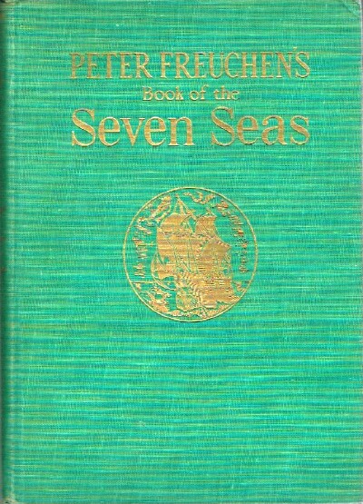 FREUCHEN, PETER; DAVID LOTH - Peter Freuchen's Book of the Seven Seas