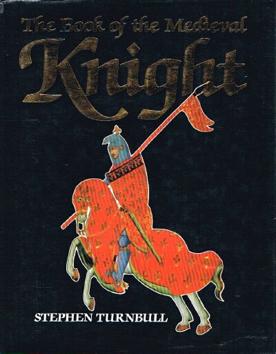 TURNBULL, STEPHEN - The Book of the Medieval Knight
