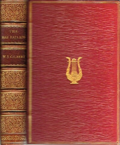 GILBERT, SIR WILLIAM SCHWENCK - The Bab Ballads: With Which Are Included Songs of a Savoyed