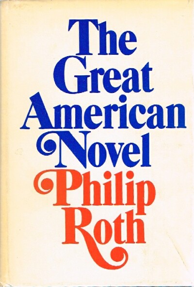 ROTH, PHILIP - The Great American Novel