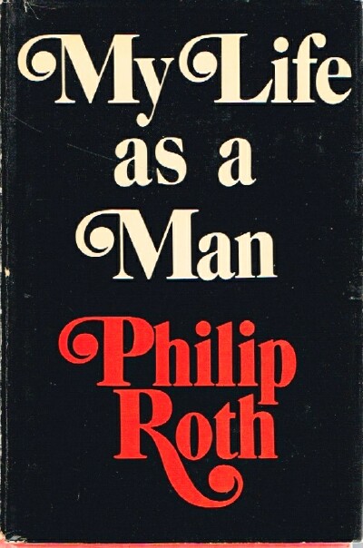 ROTH, PHILIP - My Life As a Man