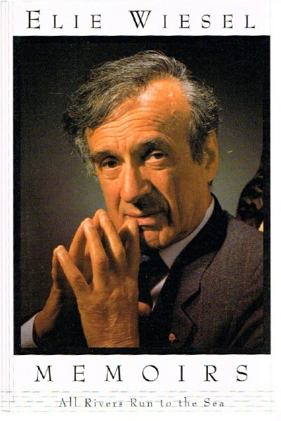 WIESEL, ELIE - All Rivers Run to the Sea: Memoirs
