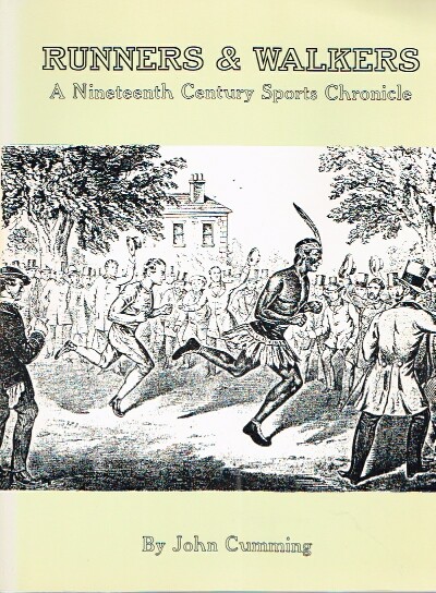 CUMMING, JOHN - Runners& Walkers a Nineteenth Century Sports Chronicle