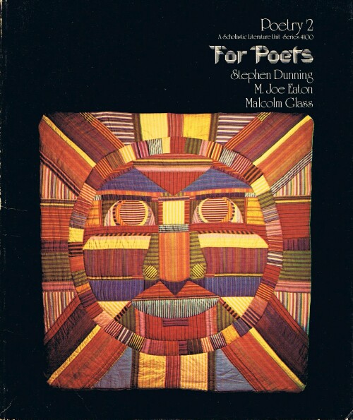 DUNNING, STEPHEN; M. JOE EATON; MALCOLM GLASS - For Poets: Poetry 2: A Scholastic Literature Unit (Series 4100)