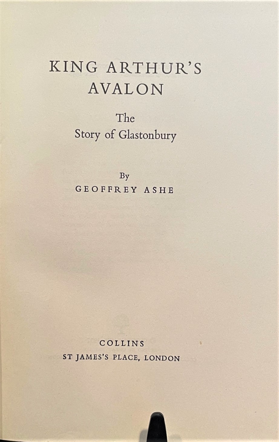 ASHE, GEOFFREY - King Arthur's Avalon: The Story of Glastonbury
