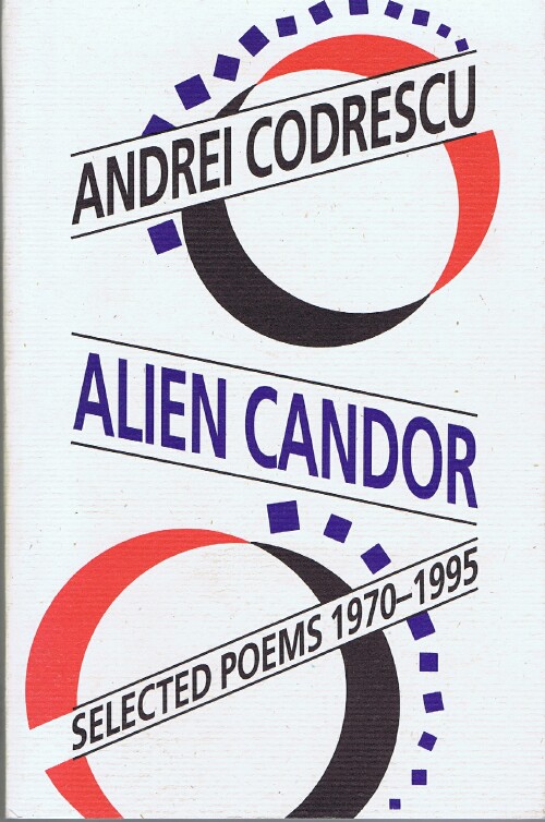CODRESCU, ANDREI - Alien Candor: Selected Poems 1970-1995