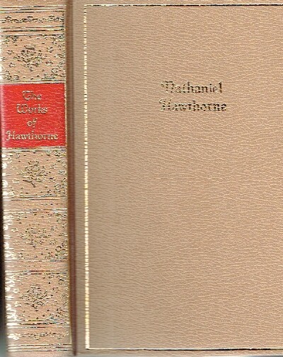 HAWTHORNE, NATHANIEL - The Works of Nathaniel Hawthorne: One Volume Edition