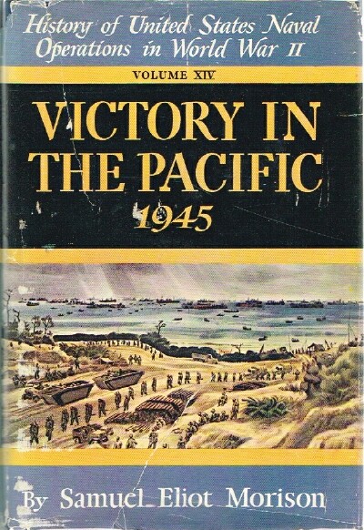 MORISON, SAMUEL ELIOT - Victory in the Pacific 1945