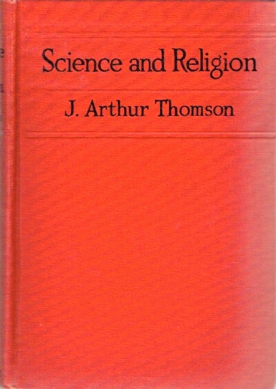 THOMSON, J. ARTHUR - Science and Religion