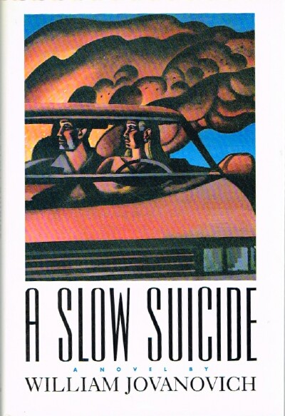 JOVANOVICH, WILLIAM - A Slow Suicide
