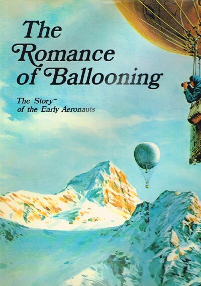 JOBE, JOSEPH (ED) - The Romance of Ballooning: The Story of the Early Aeronauts