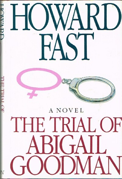 FAST, HOWARD - The Trial of Abigail Goodman