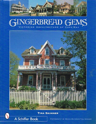SKINNER, TINA - Gingerbread Gems Victorian Architectrue of Cape May