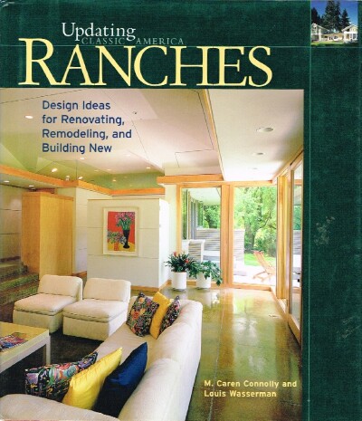 CONNOLLY, CAREN M.; LOUIS WASSERMAN - Ranches Design Ideas for Renovating, Remodeling, and Building New