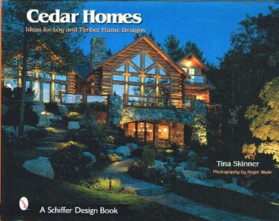 SKINNER, TINA - Cedar Homes Ideas for Log and Timber Frame Designs