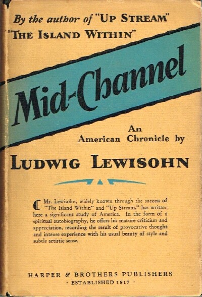 LEWISOHN, LUDWIG - Mid-Channel: An American Chronicle
