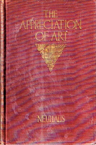 NEUHAUS, EUGEN - The Appreciation of Art