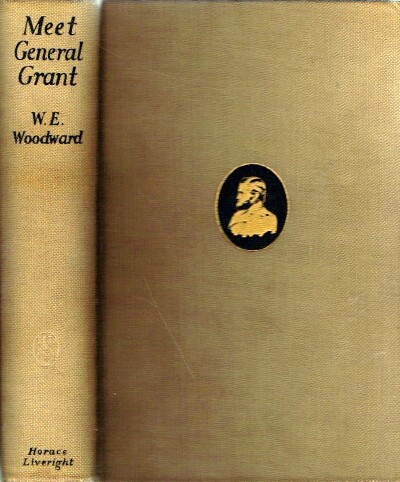 WOODWARD, W. E. - Meet General Grant