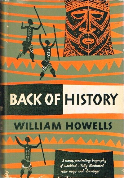 HOWELLS, WILLIAM - Back of History the Story of Our Own Origins